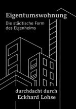 Die Eigentumswohnung Die städtische Alternative zum Eigenheim