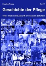 Geschichte der Pflege - Band 4