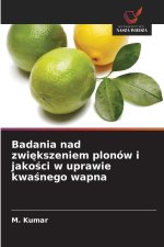 Badania nad zwiekszeniem plonów i jakosci w uprawie kwasnego wapna