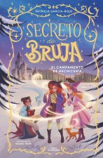 EL CAMPAMENTO DE HECHICERIA. SECRETO DE LA BRUJA 2