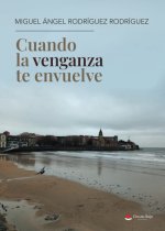 Cuando la venganza te envuelve