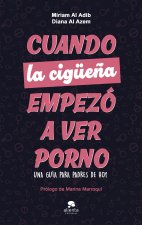 CUANDO LA CIGÜEÑA EMPEZÓ A VER PORNO