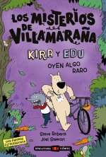 LOS MISTERIOS DE VILLAMARAÑA: KIRA Y EDU OYEN ALGO RARO