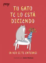 Tu gato te lo esta diciendo