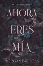 AHORA ERES MIA