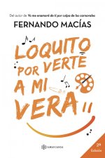 LOQUITO POR VERTE A MI VERA