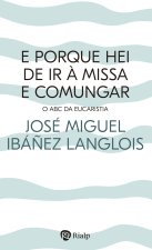 E porque hei de ir à Missa e comungar?