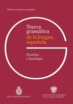 NUEVA GRAMÁTICA DE LA LENGUA ESPAÑOLA. FONÉTICA Y FONOLOGÍA