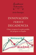 INNOVACION VERSUS DECADENCIA.