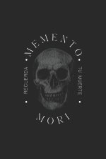 MEMENTO MORI: RECUERDA TU MUERTE