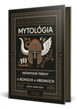 Mytológia: Nesmrteľné príbehy o bohoch a hrdinoch
