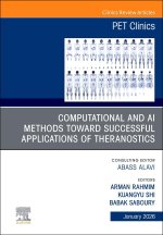 AI and Computational Methods toward Successful Applications of Theranostics, An Issue of PET Clinics