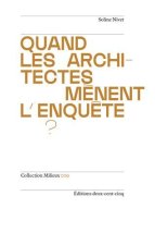 Quand les architectes mEnent l enquEte ? /franCais