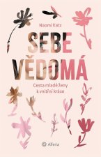 Sebevědomá - Cesta mladé ženy k vnitřní kráse