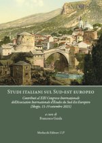 Studi italiani sul Sud-est europeo. Contributi al XIII Congresso Internazionale dell’Association Internationale d’Études du Sud-Est Européen (Skopje,