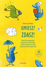 Umiesz? Zdasz! Materiały przygotowujące do egzaminu certyfikatowego z języka polskiego jako obcego na poziomie średnim ogólnym B2 wyd. 4