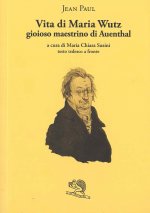 Vita di Maria Wuz. Gioioso maestrino di Auenthal. Testo tedesco a fronte