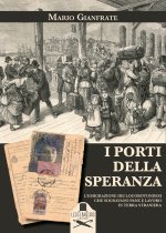 porti della speranza. L'emigrazione dei locorotondesi che sognavano pane e lavoro