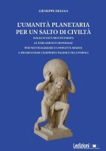 umanità planetaria. Un salto di civiltà per progettare il futuro