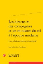 Les directeurs des compagnies et les ministres du roi à l'époque moderne - une r