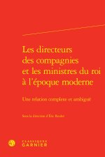 Les directeurs des compagnies et les ministres du roi à l'époque moderne - une r