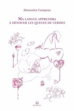 MA LANGUE APPRENDRA A DENOUER LES QUEUES DE CERISES
