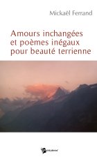 Amours inchangées et poèmes inégaux pour beautés terriennes