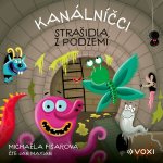 Kanálníčci: Strašidla z podzemí (audiokniha)