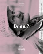 Domů? - Příběhy bývalých vězeňkyň