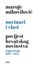 Novinari i vlast - Knjiga druga (1991. - 2025.)