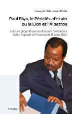 PAUL BIYA PERICLES AFRICAIN OU LION ET A