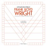 attualità dell'opera di Frank Lloyd Wright-The Relevance of Frank Lloyd Wright's Work