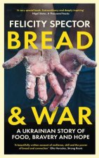 Bread and War: A Ukrainian Story of Food, Bravery and Hope