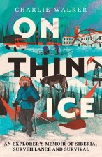 On Thin Ice: A Journey in Siberia, and Prison in Putin's Russia