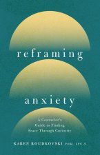 Reframing Anxiety
