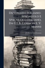 Dizionario Italiano-Spagnuolo E Spagnuolo-Italiano, Da G.L.B. Cormon E. V. Manni