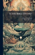 Is the Bible Divine?