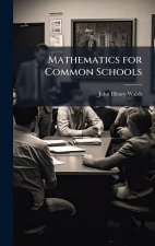 Mathematics for Common Schools