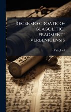 Recensio croatico-glagolitici fragmenti verbenicensis