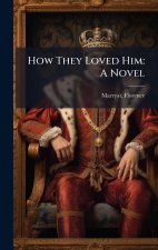 How They Loved Him