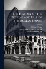 The History of the Decline and Fall of the Roman Empire