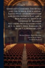 Sheridan's Comedies. The Rivals and the School for Scandal. Edited With an Introduction and Notes to Each Play and a Biographical Sketch of Sheridan b