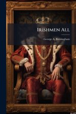Irishmen All