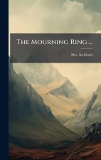 The Mourning Ring ...