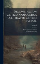 Demonstracion Critico-apologetica Del Theatro Critico Universal