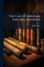The Case Of Abraham And Melchizedeck