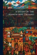 A Study Of The Manuscript Troano