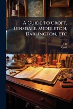 A Guide To Croft, Dinsdale, Middleton, Darlington, Etc