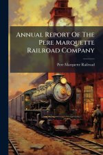 Annual Report Of The Pere Marquette Railroad Company