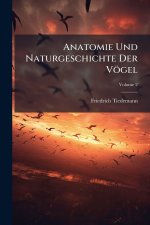 Anatomie Und Naturgeschichte Der Vögel